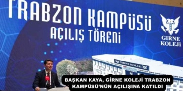 baskan_kaya_girne_koleji_trabzon_kampusunun_acilisina_katildi_h53101_38b87