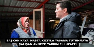 baskan_kaya_hasta_kiziyla_yasama_tutunmaya_calisan_anneye_yardim_eli_uzatti_h57270_a3adf