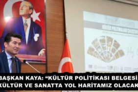 baskan_kaya_kultur_politikasi_belgesi_kultur_ve_sanatta_yol_haritamiz_olacak_h53852_e9c91