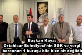 baskan_kaya_ortahisar_belediyesinin_sgk_ve_vergi_borcunun_1_kurusu_bile_bize_ait_degildir_h48444_0d6c1