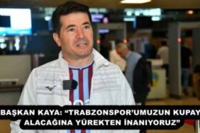 baskan_kaya_trabzonsporumuzun_kupayi_alacagina_yurekten_inaniyoruz_h53026_337f8