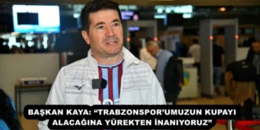 baskan_kaya_trabzonsporumuzun_kupayi_alacagina_yurekten_inaniyoruz_h53026_337f8