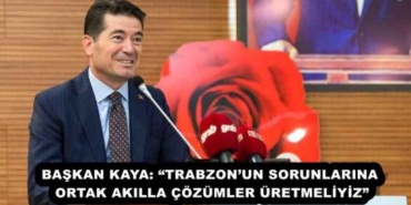 baskan_kaya_trabzonun_sorunlarina_ortak_akilla_cozumler_uretmeliyiz_h54874_bfdcb
