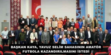 baskan_kaya_yavuz_selim_sahasinin_amator_futbola_kazandirilmasini_istedi_h54993_87f07