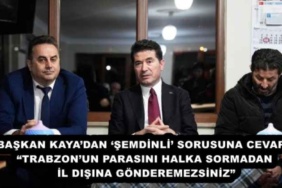 baskan_kayadan_semdinli_sorusuna_cevap_trabzonun_parasini_halka_sormadan_il_disina_gonderemezsiniz_h57064_2f81b