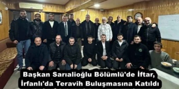 baskan_sarialioglu_bolumlu_de_iftar_irfanli_da_teravih_bulusmasina_katildi_h57250_54cec