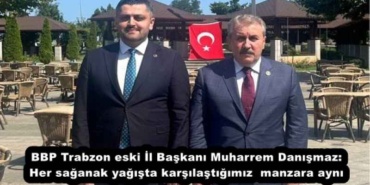 bbp_trabzon_eski_il_baskani_muharrem_danismaz_her_saganak_yagista_karsilastigimiz_manzara_ayni_h53357_6edfe