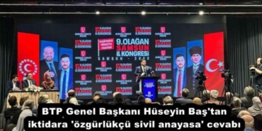 btp_genel_baskani_huseyin_bas_tan_iktidara_ozgurlukcu_sivil_anayasa_cevabi_h52560_366d4