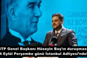 btp_genel_baskani_huseyin_basin_durusmasi_4_eylul_persembe_gunu_istanbul_adliyesinde_h54487_03566