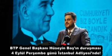 btp_genel_baskani_huseyin_basin_durusmasi_4_eylul_persembe_gunu_istanbul_adliyesinde_h54487_03566