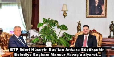 btp_lideri_huseyin_bas_tan_ankara_buyuksehir_belediye_baskani_mansur_yavas_a_ziyaret_h47437_da63e