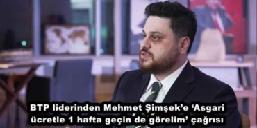 btp_liderinden_mehmet_simseke_asgari_ucretle_1_hafta_gecin_de_gorelim_cagrisi_h48210_1de51