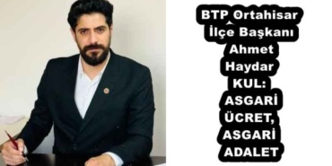 btp_ortahisar_ilce_baskani_ahmet_haydar_kul_asgari_ucret_asgari_adalet_h56052_74e46