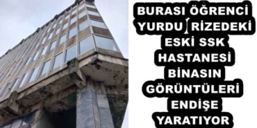burasi_ogrenci_yurdu_rizedeki_eski_ssk_hastanesi_binasin_goruntuleri_endise_yaratiyor_h57519_e2ac7