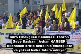 buro_emekcileri_sendikasi_tabzon_sube_baskani_ayhan_kanber_ekonomik_krizin_bedelinin_emekcilere_ve_yoksul_halka_fatura_ediliyor_h47388_18013