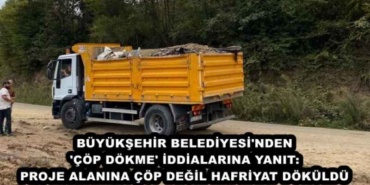 buyuksehir_belediyesi_nden_cop_dokme_iddialarina_yanit_proje_alanina_cop_degil_hafriyat_dokuldu_h49244_04edb