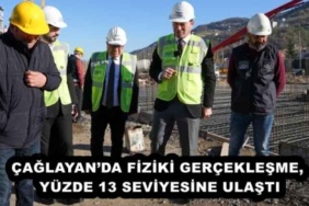 caglayanda_fiziki_gerceklesme_yuzde_13_seviyesine_ulasti_h57256_04633