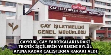 caykur_cay_fabrikalarindaki_teknik_iscilerin_yarisini_eylul_ayina_kadar_calistirma_karari_aldi_h59305_e6a9a