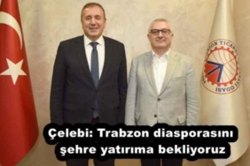 celebi_trabzon_diasporasini_sehre_yatirima_bekliyoruz_h55962_4a754