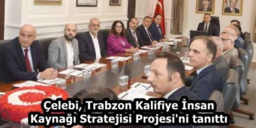 celebi_trabzon_kalifiye_insan_kaynagi_stratejisi_projesi_ni_tanitti_h59319_a470b