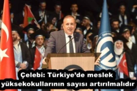 celebi_turkiyede_meslek_yuksekokullarinin_sayisi_artirilmalidir_h53718_d3643