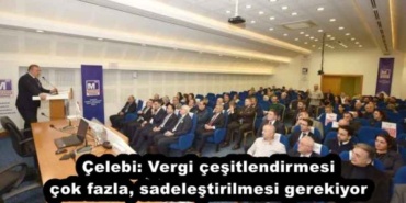 celebi_vergi_cesitlendirmesi_cok_fazla_sadelestirilmesi_gerekiyor_h55690_e8f93