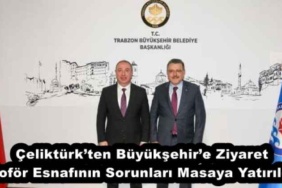 celikturkten_buyuksehire_ziyaret_sofor_esnafinin_sorunlari_masaya_yatirildi_h56347_9fbce
