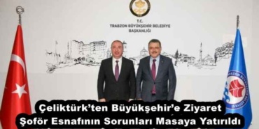 celikturkten_buyuksehire_ziyaret_sofor_esnafinin_sorunlari_masaya_yatirildi_h56347_9fbce