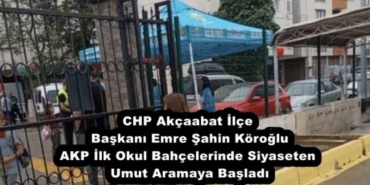 chp_akcaabat_ilce_baskani_emre_sahin_koroglu_akp_ilk_okul_bahcelerinde_siyaseten_umut_aramaya_basladi_h54572_0bb14