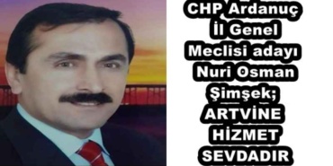 chp_ardanuc_il_genel_meclisi_adayi_nuri_osman_simsek_artvine_hizmet_sevdadir_h46592_34783