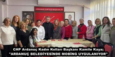 chp_ardanuc_kadin_kollari_baskani_kamile_kaya_ardanuc_belediyesinde_mobing_uygulaniyor_h49888_36e53