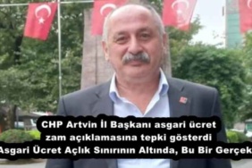chp_artvin_il_baskani_asgari_ucret_zam_aciklamasina_tepki_gosterdi_asgari_ucret_aclik_sinirinin_altinda_bu_bir_gercektir_h56071_39971