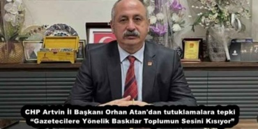 chp_artvin_il_baskani_orhan_atan_dan_tutuklamalara_tepki_gazetecilere_yonelik_baskilar_toplumun_sesini_kisiyor_h53683_abc7a