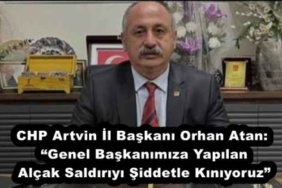 chp_artvin_il_baskani_orhan_atan_genel_baskanimiza_yapilan_alcak_saldiriyi_siddetle_kiniyoruz_h52815_9e522
