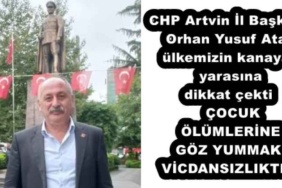chp_artvin_il_baskani_orhan_yusuf_atan_ulkemizin_kanayan_yarasina_dikkat_cekti_cocuk_olumlerine_goz_yummak_vicdansizliktir_h55439_2e8cf