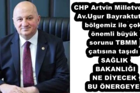 chp_artvin_milletvekili_avugur_bayraktutan_bolgemiz_ile_cok_onemli_buyuk_sorunu_tbmm_catisina_tasidisaglik_bakanligi_ne_diyecek_bu_onergeye_h56841_3064a