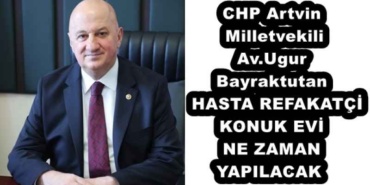 chp_artvin_milletvekili_avugur_bayraktutan_hasta_refakatci_konuk_evi_ne_zaman_yapilacak_h53746_3897a