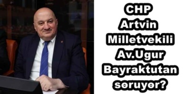 chp_artvin_milletvekili_avugur_bayraktutan_soruyor_h48595_aae2c