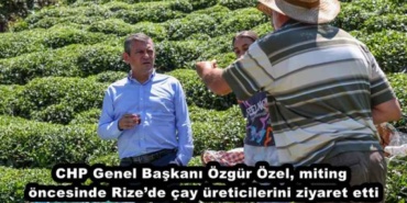 chp_genel_baskani_ozgur_ozel_miting_oncesinde_rizede_cay_ureticilerini_ziyaret_etti_h47714_98065