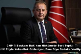 chp_il_baskani_bak_tan_hukumete_sert_tepki_tuik_eliyle_yoksulluk_gizleniyor_zam_diye_sadaka_veriliyor_h56276_8898e
