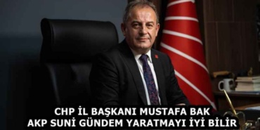 chp_il_baskani_mustafa_bak_akp_suni_gundem_yaratmayi_iyi_bilir_h59077_5940e