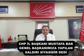 chp_il_baskani_mustafa_bak_genel_baskanimiza_yapilan_saldiri_siyasidir_dedi_h52819_d9524