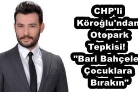 chp_li_koroglu_ndan_otopark_tepkisi_bari_bahceleri_cocuklara_birakin_h54518_5c878