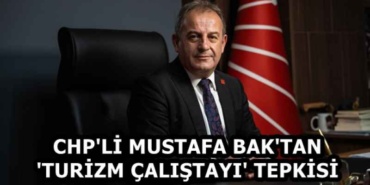 chp_li_mustafa_bak_tan_turizm_calistayi_tepkisi_h58901_a0a41