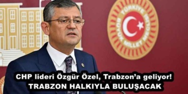 chp_lideri_ozgur_ozel_trabzona_geliyor_trabzon_halkiyla_bulusacak_h46510_0fc68