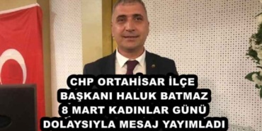 chp_ortahisar_ilce_baskani_haluk_batmaz_8_mart_kadinlar_gunu_dolaysiyla_mesaj_yayimladi_h46291_2c963