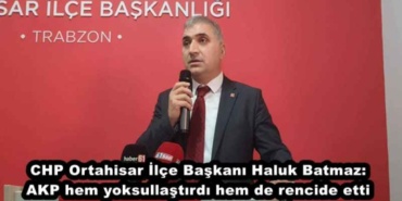 chp_ortahisar_ilce_baskani_haluk_batmaz_akp_hem_yoksullastirdi_hem_de_rencide_etti_h48402_c3eb9