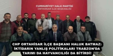 chp_ortahisar_ilce_baskani_haluk_batmaz_iktidarin_yanlis_politikalari_trabzonda_tarimi_da_hayvanciligi_da_bitirdi_h56036_16fa5