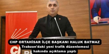 chp_ortahisar_ilce_baskani_haluk_batmaz_trabzon_daki_yeni_trafik_duzenlemesi_hakinda_aciklama_yapti_h56909_c5cd0