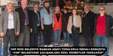 chp_rize_belediye_baskan_adayi_topaloglu_iddiali_konustu_chp_belediyede_calisanlara_ozel_hizmetler_yapacagiz_h46202_d1d18